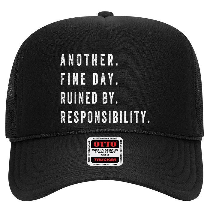 Another Fine Day Ruined By Responsibility Funny Hat