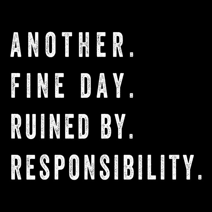 Another Fine Day Ruined By Responsibility Funny Cropped Pullover Crew