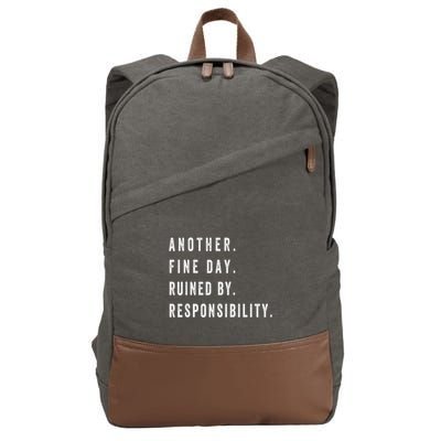 Another Fine Day Ruined By Responsibility Funny Cotton Canvas Backpack