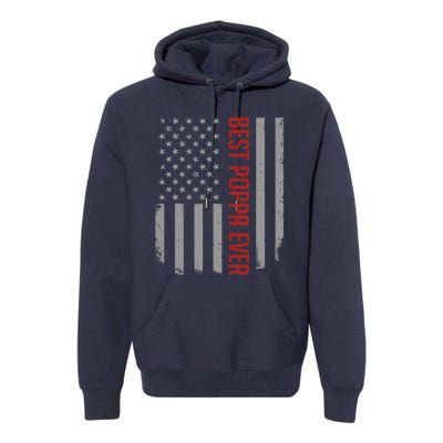 American Flag Dad Gift For Fathers Day Best Poppa Ever Premium Hoodie