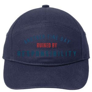 Another Fine Day Ruined By Responsibility 7-Panel Snapback Hat