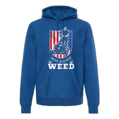 American Flag Dads Against Weed Funny Lawn Mowing Fathers Premium Hoodie