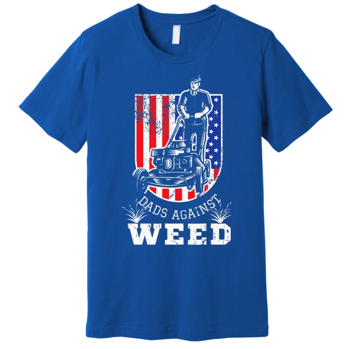 American Flag Dads Against Weed Funny Lawn Mowing Fathers Premium T-Shirt