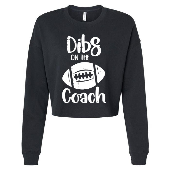 American Football Dibs On The Coach Funny Sports Wife Wo Cropped Pullover Crew