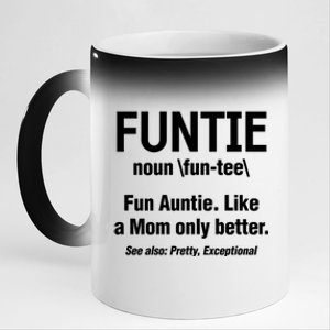 Aunt Funtie Definition Fun Auntie Like A Mom Only Better Gift 11oz Black Color Changing Mug