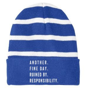 Another Fine Day Ruined By Responsibility Funny Striped Beanie with Solid Band