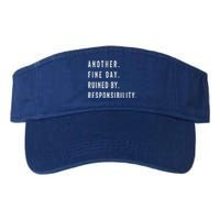 Another Fine Day Ruined By Responsibility Funny Valucap Bio-Washed Visor