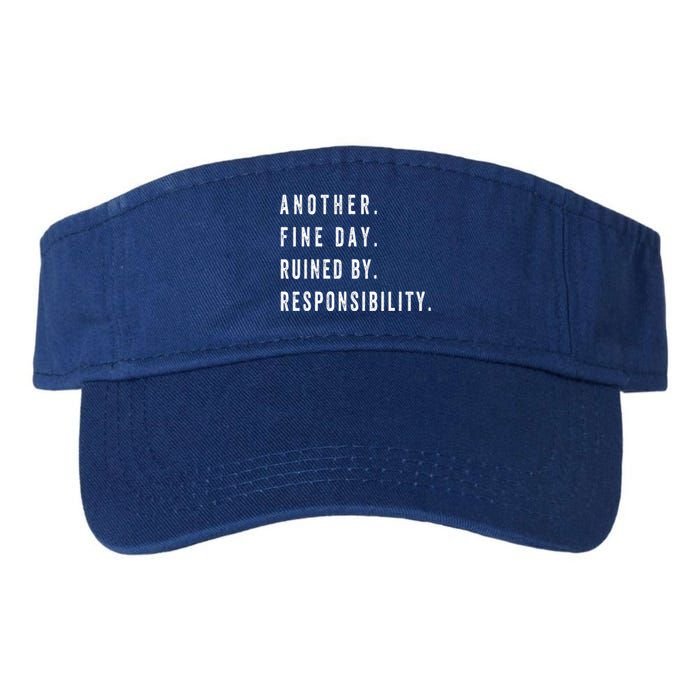 Another Fine Day Ruined By Responsibility Funny Valucap Bio-Washed Visor