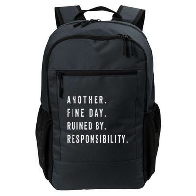 Another Fine Day Ruined By Responsibility Funny Daily Commute Backpack