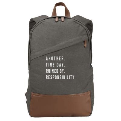 Another Fine Day Ruined By Responsibility Funny Cotton Canvas Backpack