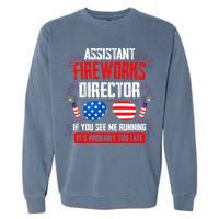Assistant Fireworks Director If You See Assistant Firework Garment-Dyed Sweatshirt