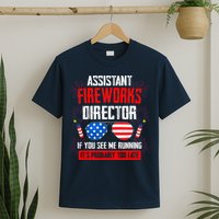 Assistant Fireworks Director If You See Assistant Firework T-Shirt