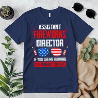 Assistant Fireworks Director If You See Assistant Firework Premium T-Shirt