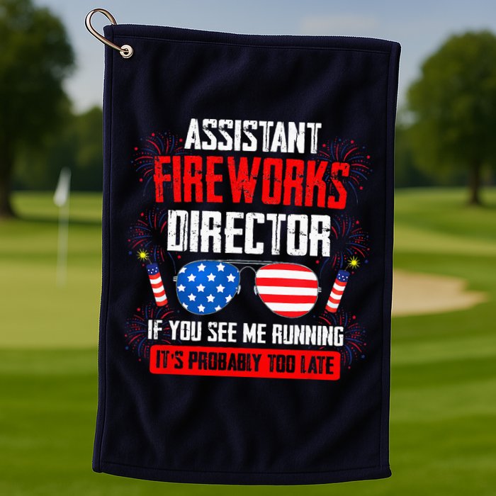 Assistant Fireworks Director If You See Assistant Firework Golf Towel