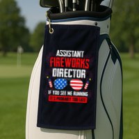 Assistant Fireworks Director If You See Assistant Firework Golf Towel