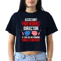Assistant Fireworks Director If You See Assistant Firework Crop Top