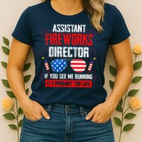Assistant Fireworks Director If You See Assistant Firework Womens T-Shirt