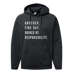 Another Fine Day Ruined By Responsibility  Performance Fleece Hoodie