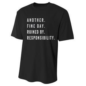 Another Fine Day Ruined By Responsibility  Performance Sprint T-Shirt