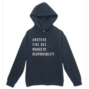 Another Fine Day Ruined By Responsibility  Urban Pullover Hoodie