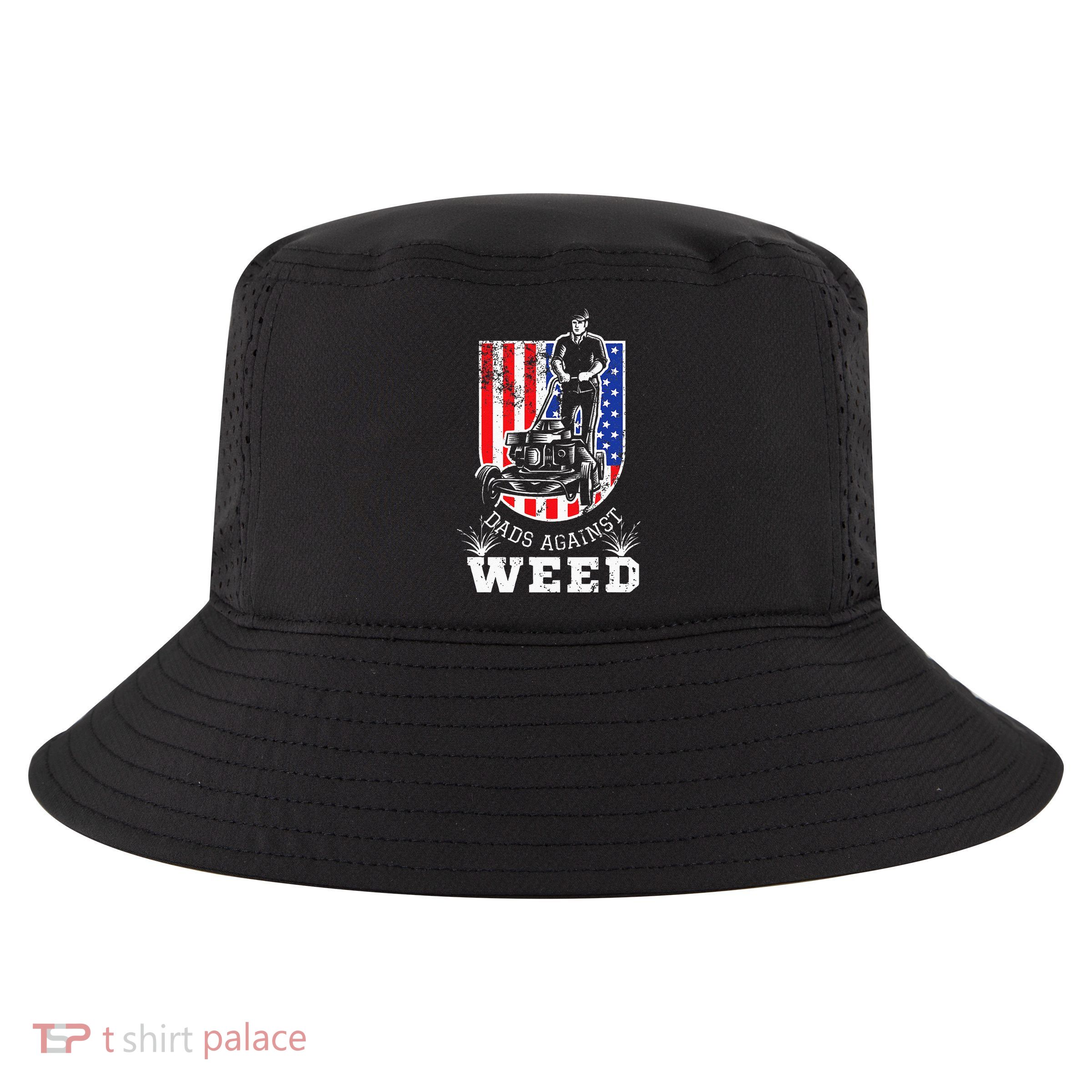 American Flag Dads Against Weed Funny Lawn Mowing Fathers Cool Comfort Performance Bucket Hat