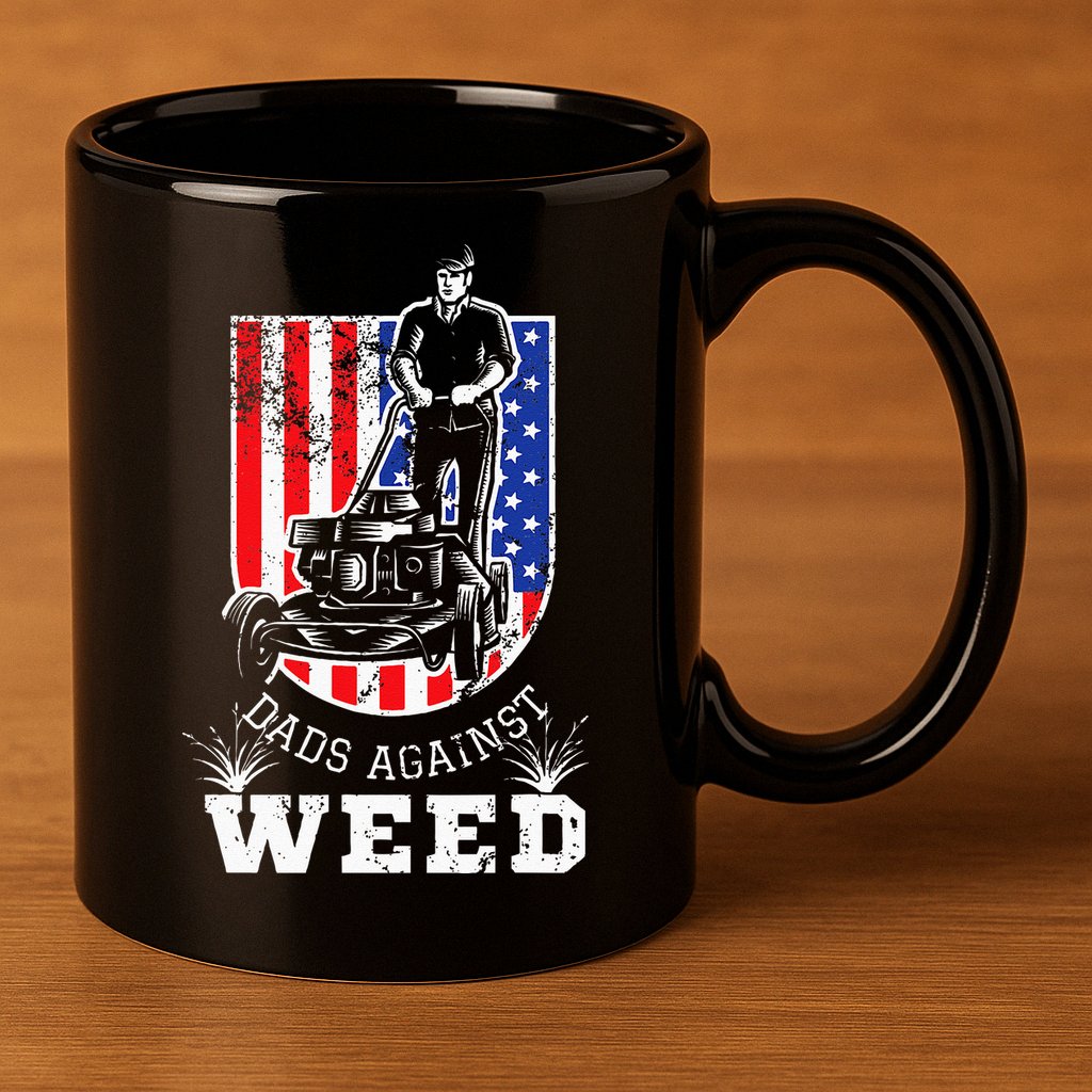 American Flag Dads Against Weed Funny Lawn Mowing Fathers 11oz C Handle Ceramic Mug