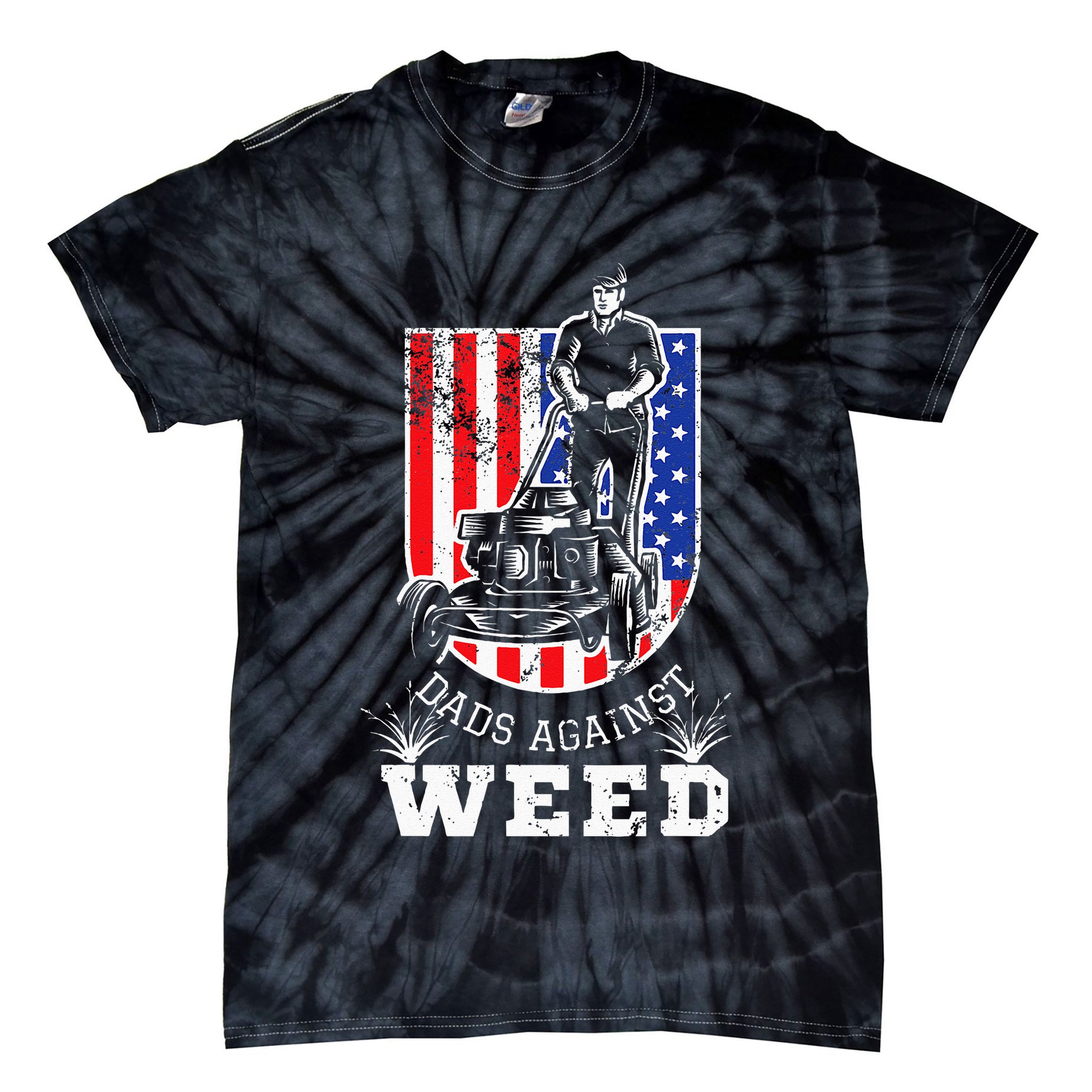 American Flag Dads Against Weed Funny Lawn Mowing Fathers Tie-Dye T-Shirt