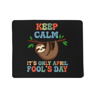 April Fools Day Pranks Keep Calm It's Only April Fool's Day Mousepad