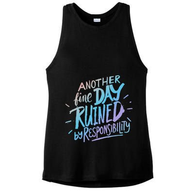 Another Fine Day Ruined By Responsibility Ladies PosiCharge Tri-Blend Wicking Tank