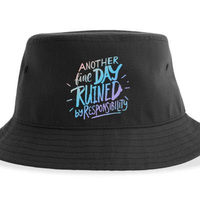Another Fine Day Ruined By Responsibility Sustainable Bucket Hat
