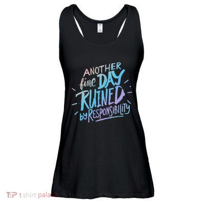 Another Fine Day Ruined By Responsibility Ladies Essential Flowy Tank