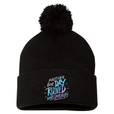 Another Fine Day Ruined By Responsibility Pom Pom 12in Knit Beanie