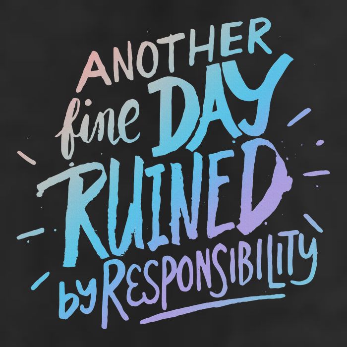 Another Fine Day Ruined By Responsibility Golf Towel
