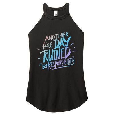 Another Fine Day Ruined By Responsibility Women's Perfect Tri Rocker Tank