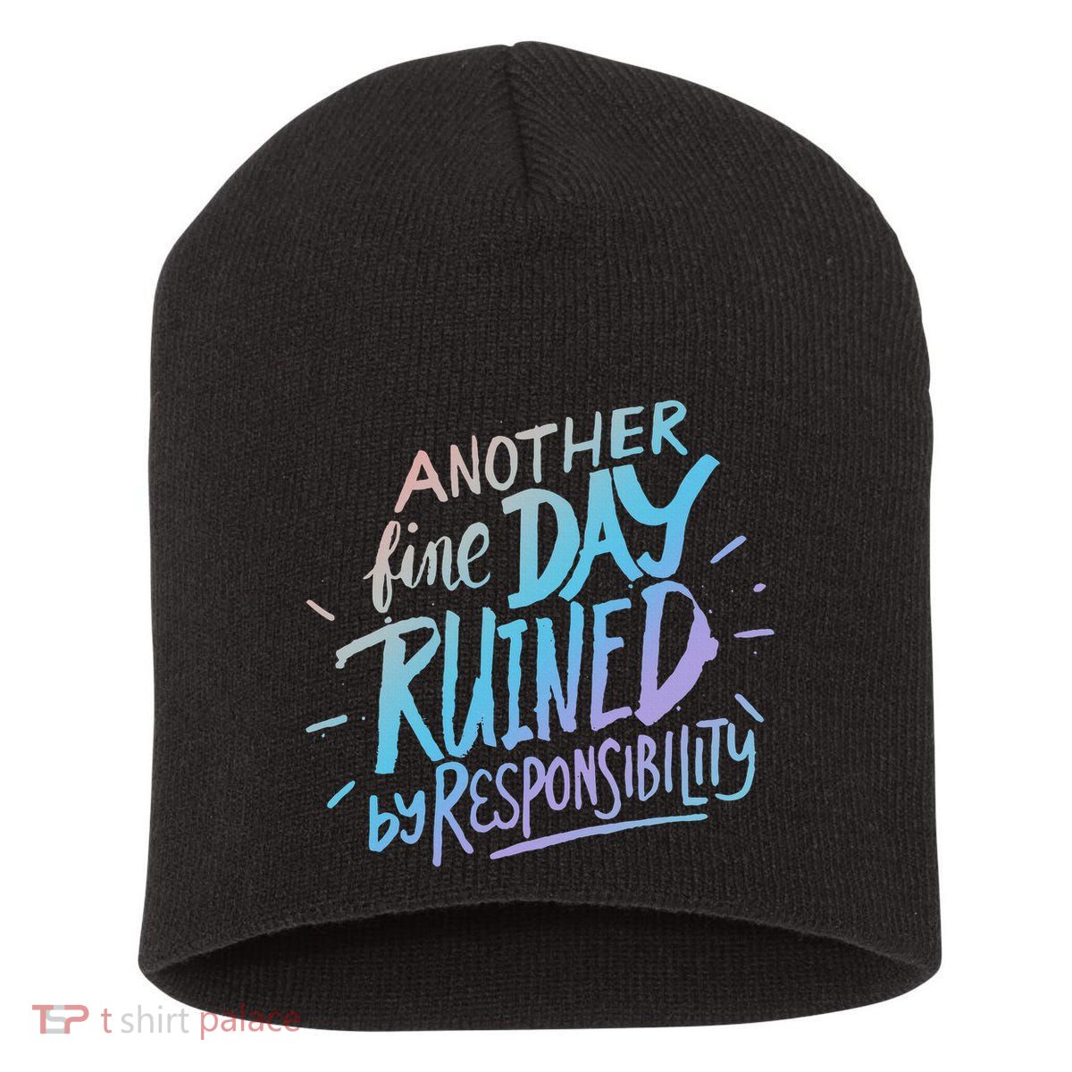 Another Fine Day Ruined By Responsibility Short Acrylic Beanie