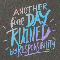 Another Fine Day Ruined By Responsibility Cotton Canvas Backpack