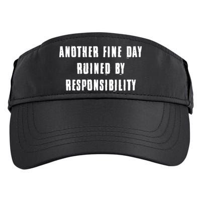 Another Fine Day Ruined By Responsibility Adult Drive Performance Visor