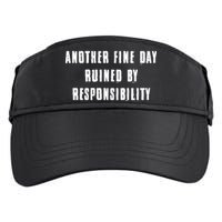Another Fine Day Ruined By Responsibility Adult Drive Performance Visor