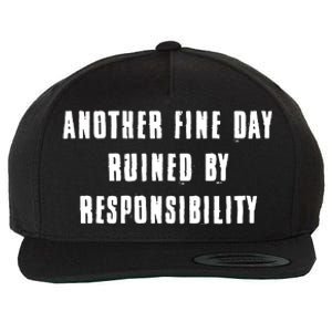 Another Fine Day Ruined By Responsibility Wool Snapback Cap