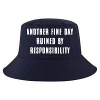 Another Fine Day Ruined By Responsibility Cool Comfort Performance Bucket Hat