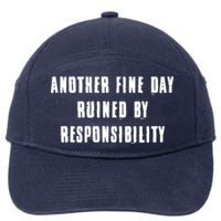 Another Fine Day Ruined By Responsibility 7-Panel Snapback Hat