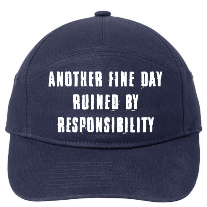 Another Fine Day Ruined By Responsibility 7-Panel Snapback Hat
