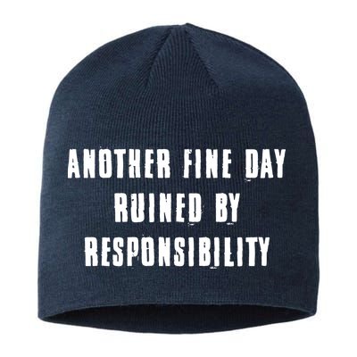 Another Fine Day Ruined By Responsibility Sustainable Beanie