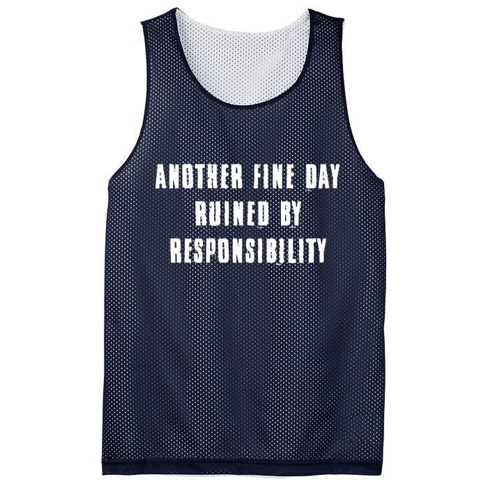 Another Fine Day Ruined By Responsibility Mesh Reversible Basketball Jersey Tank