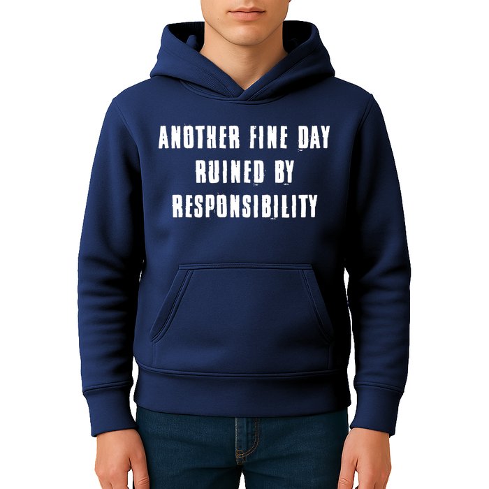 Another Fine Day Ruined By Responsibility Kids Hoodie