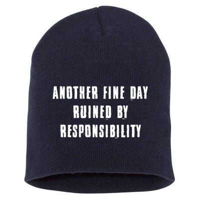 Another Fine Day Ruined By Responsibility Short Acrylic Beanie
