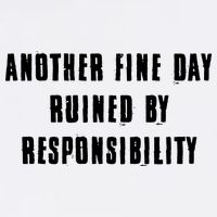 Another Fine Day Ruined By Responsibility Garment-Dyed Sweatshirt