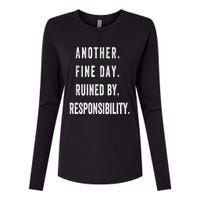 Another Fine Day Ruined By Responsibility Funny Womens Cotton Relaxed Long Sleeve T-Shirt