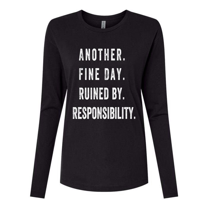 Another Fine Day Ruined By Responsibility Funny Womens Cotton Relaxed Long Sleeve T-Shirt