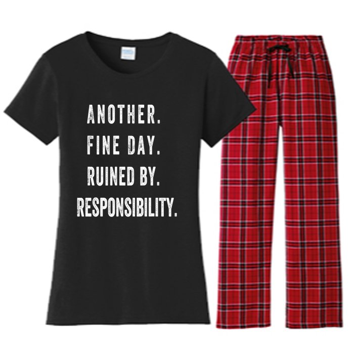 Another Fine Day Ruined By Responsibility Funny Women's Flannel Pajama Set